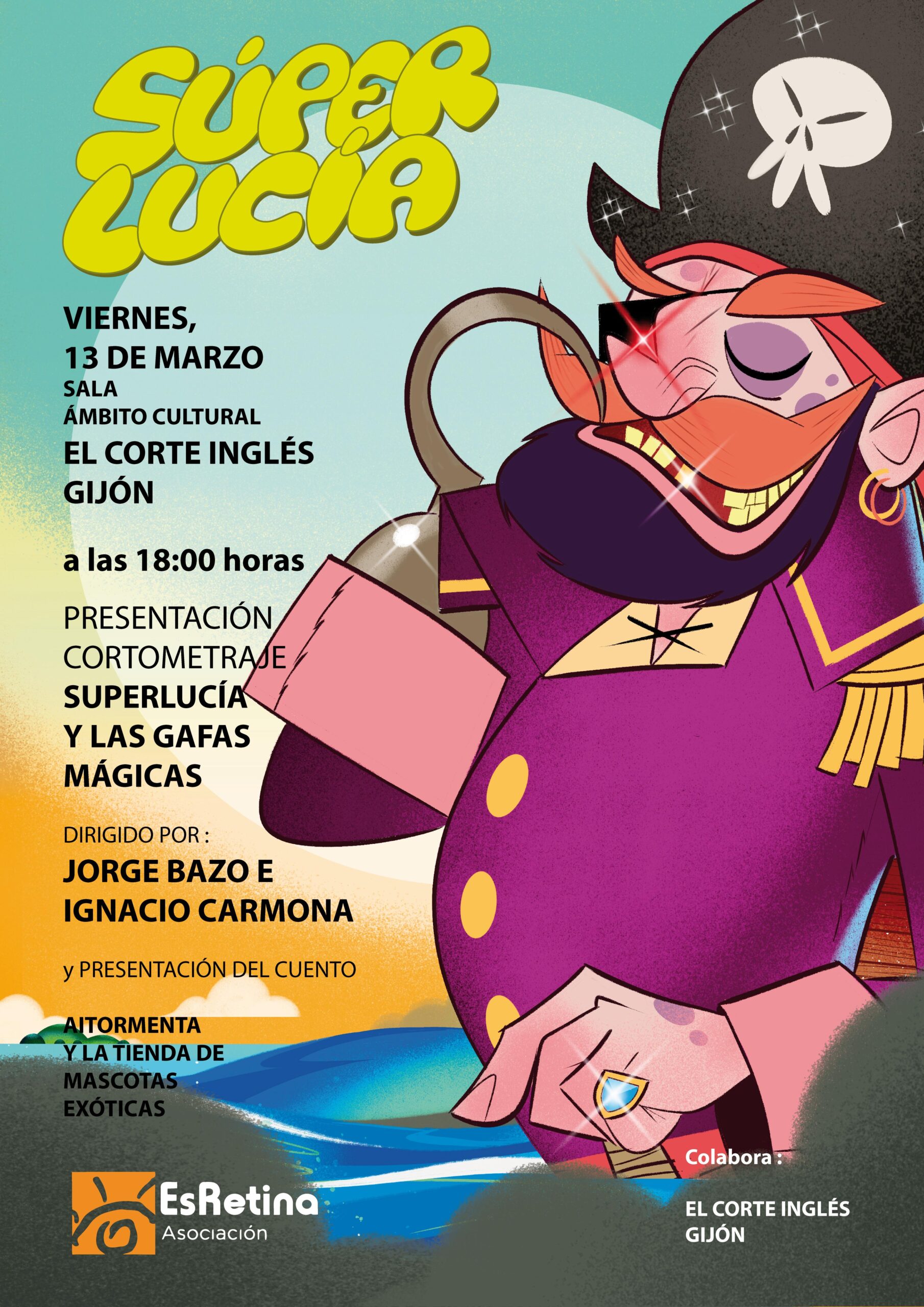 "Súper Lucía" Viernes 13 de marzo, sala ámbito cultural El Corte Inglés, Gijón a las 18:00 horas, presentación cortometraje Súper Lucía y las gafas mágicas, dirigido por Jorge Bazo e Ignacio Carmona, presentación del cuento "Aitormenta y la tienda de mascotas exóticas". EsRetina Asociación. Colabora: El Corte Inglés Gijón.